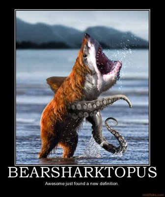 bearsharktopus-bearsharktopus-demotivational-poster-1253670891.jpg